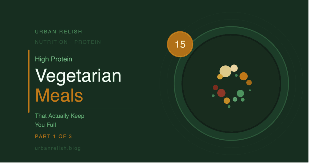 High Protein Vegetarian Meals